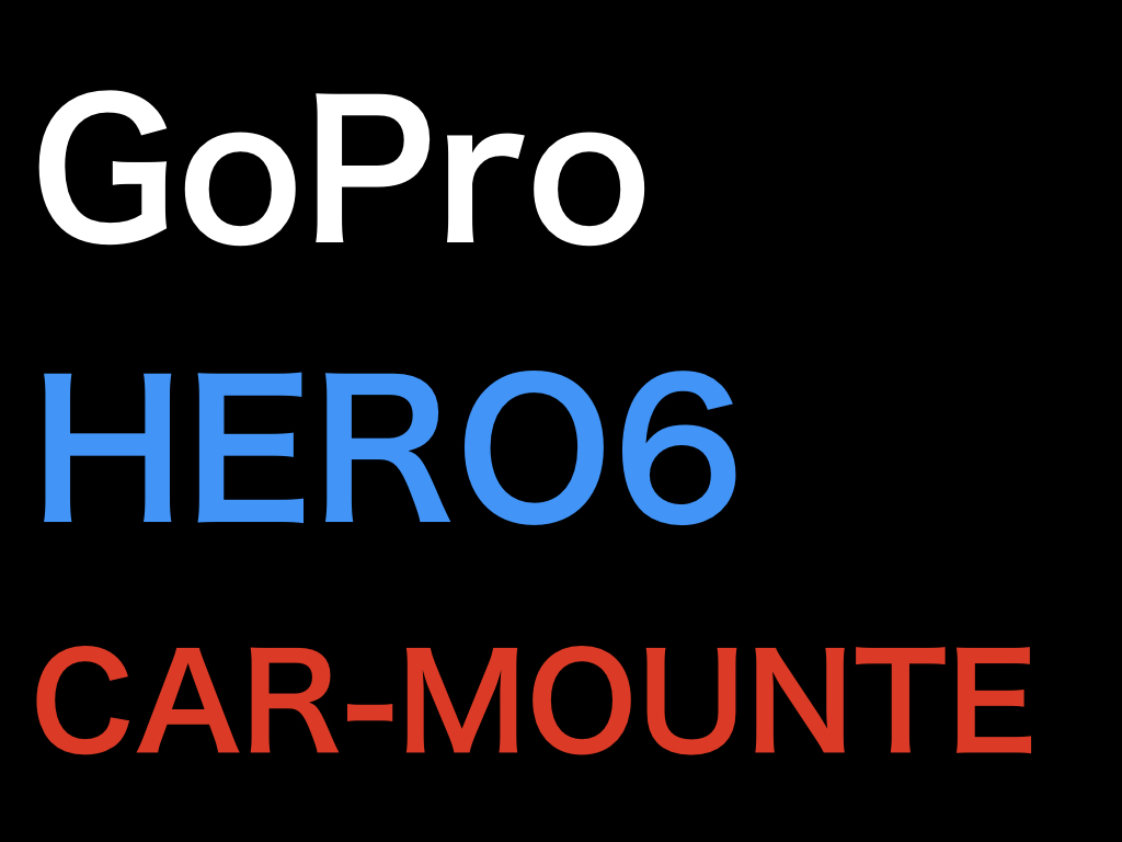GoPro HERO6 車載