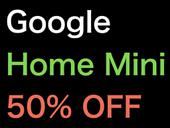 Google Home Mini 半額 50% OFF